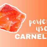 the power of carnelian