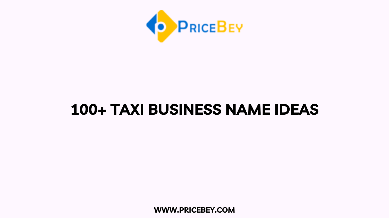 100+ Taxi Business Name Ideas