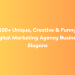100+ Unique, Creative & Funny Digital Marketing Agency Business Slogans
