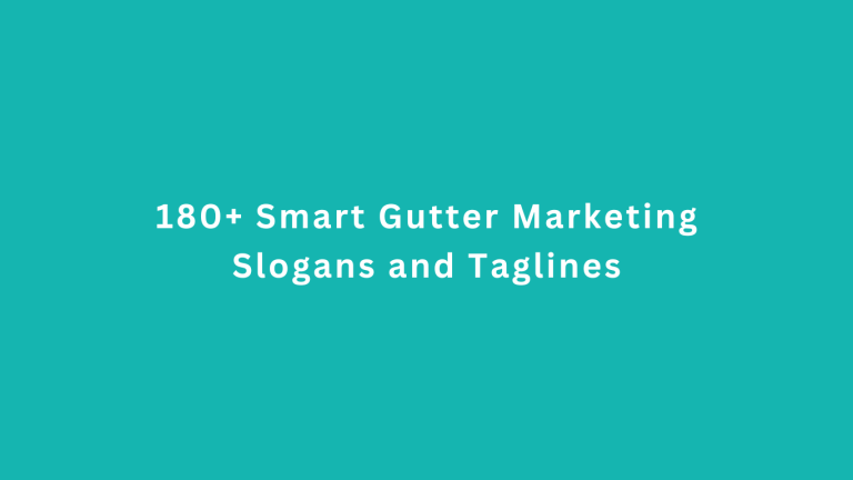 180+ Smart Gutter Marketing Slogans and Taglines